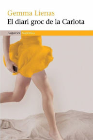 Title: El diari groc de la Carlota, Author: Gemma Lienas