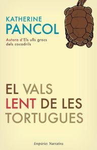 Title: El vals lent de les tortugues, Author: Katherine Pancol