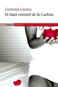 Title: El diari vermell de la Carlota, Author: Gemma Lienas