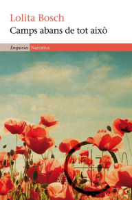 Title: Camps abans de tot això: Premi Octavi Pellissa XV (2010), Author: Lolita Bosch