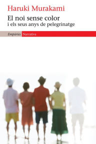 Title: El noi sense color i els seus anys de pelegrinatge, Author: Haruki Murakami