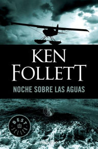 Amazon books downloader free Noche sobre aguas by Ken Follett, Random House Mondadori 9788497931366 (English literature)