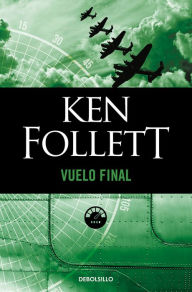 Title: Vuelo final (Hornet Flight), Author: Ken Follett