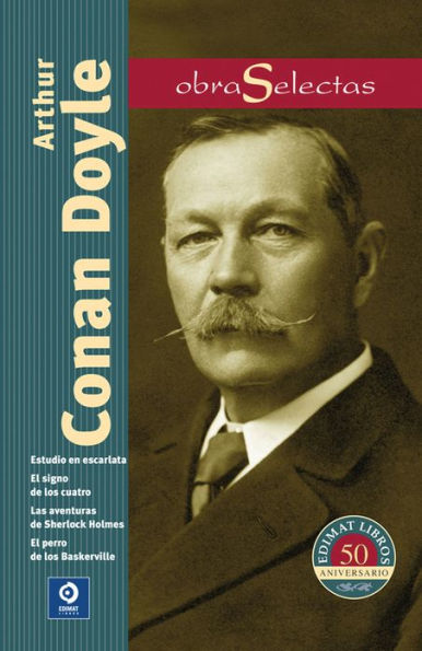 Arthur Conan Doyle: Estudio en escarlata / Las aventuras de Sherlock Holmes / El signo de los cuatro / El perro de los Baskervile