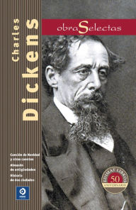 Title: Charles Dickens: Cancion de Navidad y otros cuentos / Almacen de Antiguedades / Historia de dos ciudades, Author: Charles Dickens