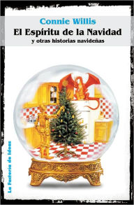 Title: El espíritu de la Navidad y otras historias navideñas (Miracle and Other Christmas Stories), Author: Connie Willis