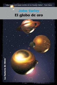 Title: El globo de oro, Author: John Varley