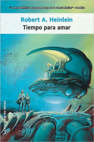 Title: Tiempo para amar, Author: Robert A. Heinlein