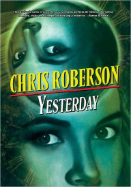 Title: Yesterday, Author: Chris Roberson