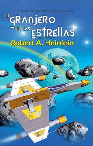 Title: El granjero de las estrellas, Author: Robert A. Heinlein