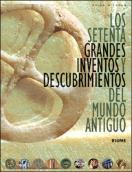 Title: Los setenta grandes inventos y descubrimientos del mundo antiguo, Author: Brian M. Fagan