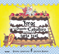 Title: Jorge y el pequeno caballero en busca de la tarta real, Author: Ronda Armitage