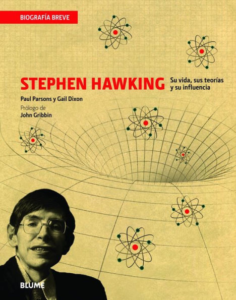 Stephen Hawking: Su vida, sus teorias y su influencia