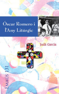 Title: Óscar Romero i l'Any Litúrgic, Author: Judá José David García Avilés
