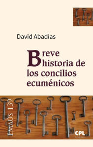 Title: Breve historia de los concilios ecuménicos, Author: David Abadías