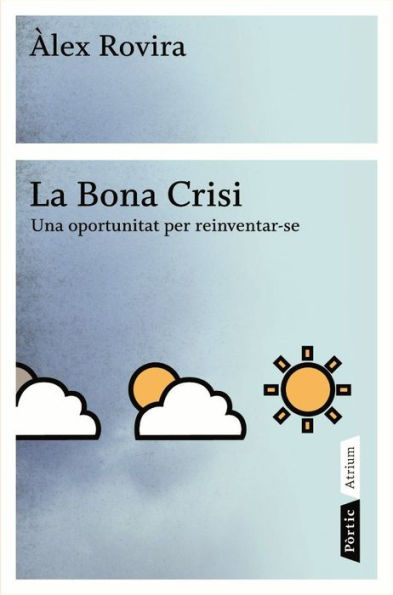 La bona crisi: Una oportunitat per reinventar-se