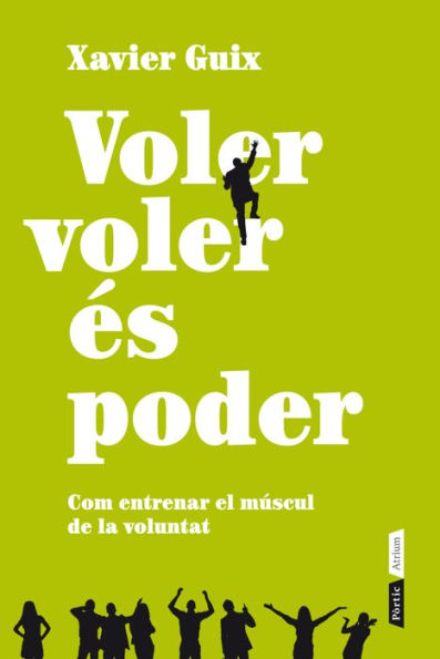 Voler voler és poder: com entrenar el múscul de la voluntat