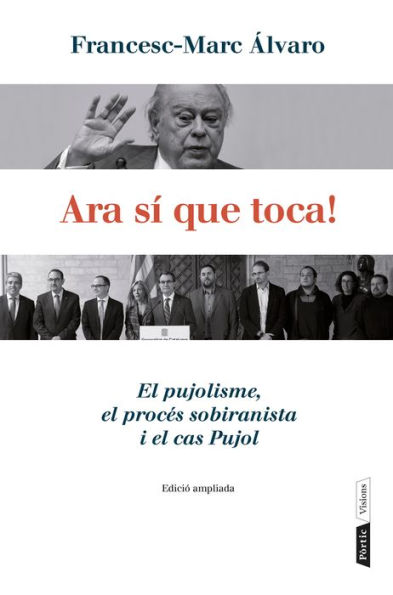 Ara sí que toca!: El pujolisme, el procés sobiranista i el cas Pujol