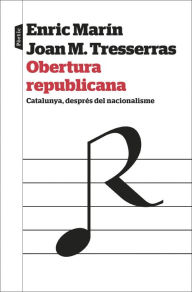 Title: Obertura republicana: Catalunya, després del nacionalisme, Author: J. Manuel Tresserras