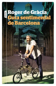 Title: Guia sentimental de Barcelona, Author: Roger de Gràcia