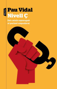 Title: Nivell Ç: Del català esporuguit al parlant empoderat, Author: Pau Vidal Gavilan