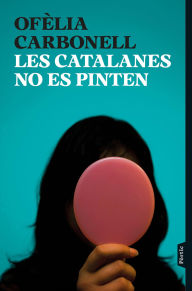 Title: Les catalanes no es pinten, Author: Ofèlia Carbonell