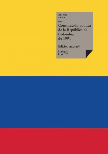 Constitucion de Colombia de 1991. Constitucion politica de la Republica de Colombia de 1991