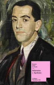 Title: Belarmino y Apolonio, Author: Ramón Pérez de Ayala