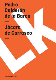 Title: Jacara de Carrasco, Author: Pedro Calderïn de la Barca