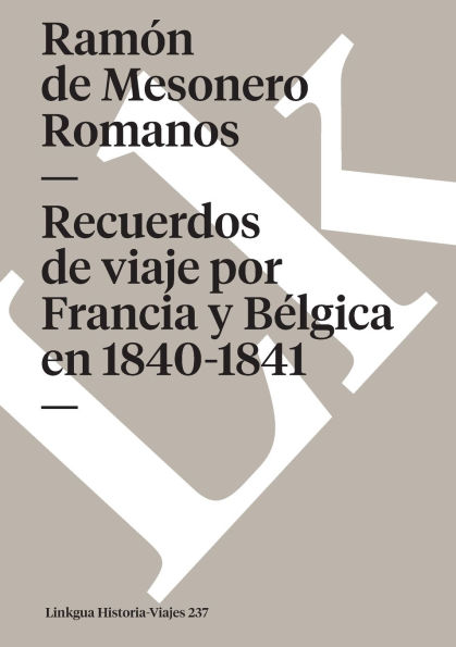 Recuerdos De Viaje Por Francia Y B Lgica En 1840-1841