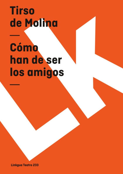 Como Han De Ser Los Amigos/ How friends can be