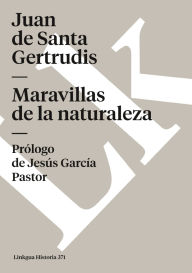 Title: Maravillas de la naturaleza, Author: Juan De Santa Gertrudis