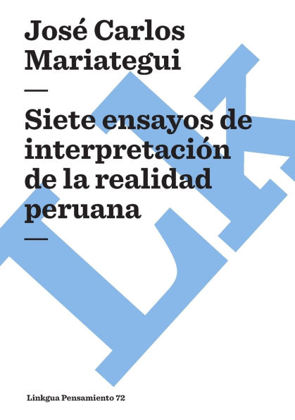 Siete Ensayos De Interpretacion La Realidad Peruana