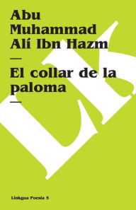 Downloading free audio books kindle El collar de la paloma  by Abu Muhammad Ali Ibn Hazm