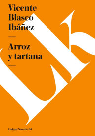 Title: Arroz y tartana, Author: Vicente Blasco Ibáñez