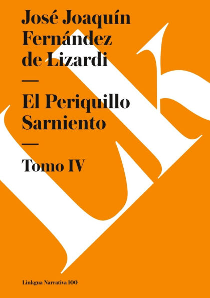 El Periquillo Sarniento: Tomo IV