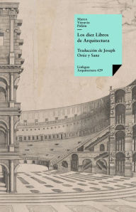 Title: Los diez libros de arquitectura, Author: Marco Lucio Vitruvio