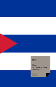 Title: Todas las Constituciones Cubanas, Author: Varios Autores