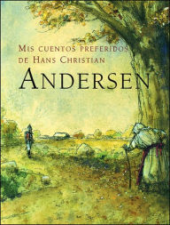 Title: Mis Cuentos Preferidos de Hans Christian Andersen, Author: Jordi Vila Delclos