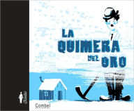 Title: La quimera del oro, Author: Laurence Gillot