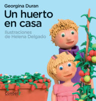 Title: Un huerto en casa, Author: Georgina Duran