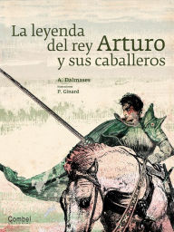 Title: La leyenda del rey Arturo y sus caballeros, Author: A. Dalmases