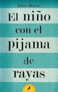 Title: El niño con el pijama de rayas/ The Boy in the Striped Pajamas, Author: John Boyne