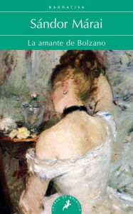 Title: La Amante de Bolzano, Author: Sandor Marai