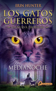 Title: Medianoche (Gatos: La Nueva Profecia I), Author: Erin Hunter