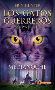 Title: Medianoche (Los gatos guerreros: La nueva profecía 1), Author: Erin Hunter