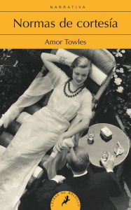 Title: Normas de cortesia, Author: Amor Towles