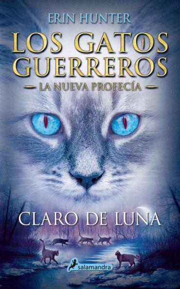 Claro de luna (Los gatos guerreros: La nueva profecía 2)