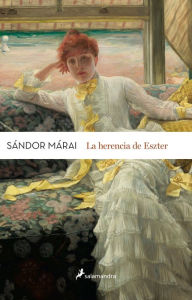 Title: La Herencia de Eszter, Author: Sandor Marai