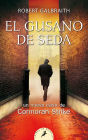 El gusano de seda / The Silkworm (Cormoran Strike 2)